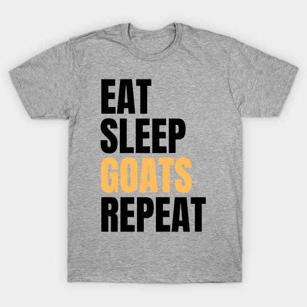 Eat Sleep Goats Repeat T-Shirt by Nice Surprise